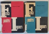 FIZICA PENTRU INGINERI de GEORGE C. MOISIL , VOLUMELE I - II , 1967 - 1968 , DEFECTE COTOR , VEZI FOTO