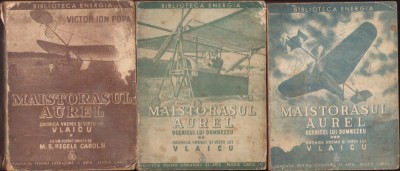 1116SPN Maistorașul Aurel, cronica vremii și vieții lui Aurel Vlaicu de Victor Ion Popa, volumele I-III, 1939, ediția I foto