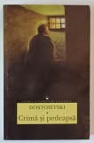 CRIMA SI PEDEAPSA de F.M. DOSTOIEVSKI , EDITIA A II A , 2014