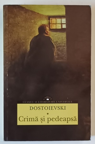 CRIMA SI PEDEAPSA de F.M. DOSTOIEVSKI , EDITIA A II A , 2014