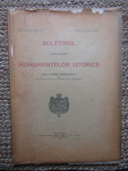 BULETINUL COMISIUNII MONUMENTELOR ISTORICE , PUBLICATIUNE TRIMESTRIALA ANUL III ,NO. 1 FASC. 9 ,IANUARIE-MARTIE 1910
