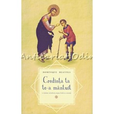 Credinta Ta Te-a Mantuit - Dominique Beaufils