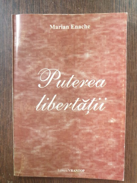 Marian Enache - Puterea libertatii