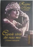 Capitole tarzii din viata mea. Memorii redescoperite. Volumul IV &ndash; continuarea seriei: Regina Maria - &ldquo;Povestea vietii mele&rdquo; - Diana Mandache