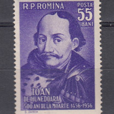 ROMANIA 1956 LP 419 - 500 ANI MOARTEA IOAN DE HUNEDOARA SARNIERA