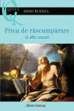 Frica de rascumparare si alte eseuri | Reno Russell, 2019, Galaxia Gutenberg