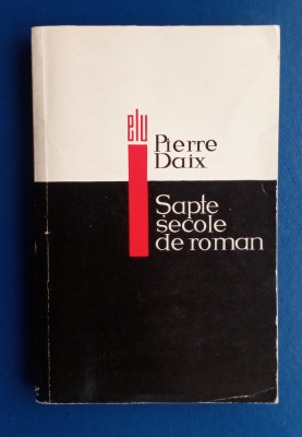 Șapte secole de roman - PIERE Daix foto