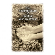 Your Needs Met: The Healing Nature of Spiritual Mind Treatment