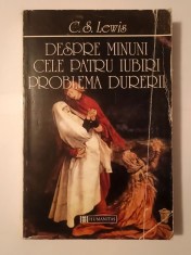 C. S. Lewis - Despre minuni. Cele patru iubiri. Problema durerii (1997) (puțin uzată, vezi descriere)
