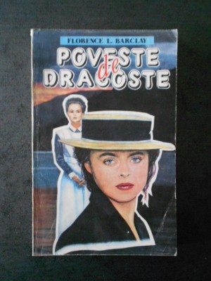 FLORENCE L. BARCLAY - POVESTE DE DRAGOSTE foto
