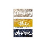 Scouting the Divine: My Search for God in Wine, Wool, and Wild Honey