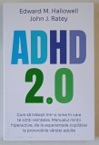 ADHD 2.0 de EDWARD H. HALLOWELL si JOHN J. RATEY , CUM SA TRAIESTI INTR- O LUME IN CARE TE SIMTI NEINTELES... , 2025
