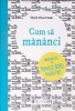 Cum să măn&acirc;nci - Thich Nhat Hanh, Litera, 2016, Limba Romana, Gastronomie, Carte de bucate
