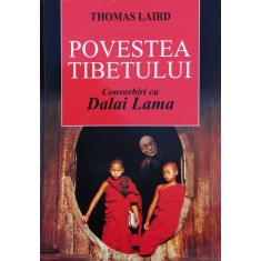 Povestea Tibetului. Convorbiri Cu Dalai Lama - Thomas Laird , F652