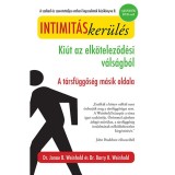 Intimit&aacute;sker&uuml;l&eacute;s - aj&aacute;nd&eacute;k DVD-vel - Ki&uacute;t az elk&ouml;teleződ&eacute;si v&aacute;ls&aacute;gb&oacute;l - A t&aacute;rsf&uuml;ggős&eacute;g m&aacute;sik oldala - Dr. Janae B. Weinhold