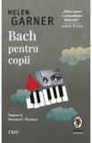 Bach pentru copii - Helen Garner