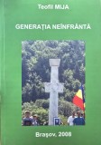 GENERATIA NEINFRANTA MARTURISIRILE UNUI SUPRAVIETUITOR AL GENERATIEI 1948 TEOFIL MIJA 2008 MISCAREA LEGIONARA DETINUT POLITIC LEGIONAR LEGIONARI 336 P