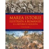 Marea istorie ilustrata a Romaniei si a Republicii Moldova. Volumul 7 - Ioan-Aurel Pop, Ioan Bolovan