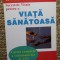 SECRETELE VITALE PTR. O VIATA SANATOASA -CARTEA COMPLETA A TRATAMENTELOR CU APA
