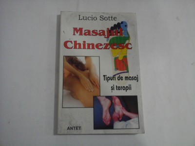 MASAJUL CHINEZESC - TIPURI DE MASAJ SI TERAPII - LUCIO SOTTE foto