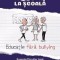 Cum să fii cool la şcoală : educaţie fără bullying