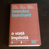 O viata implinita - Brendon Burchard
