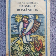 BASMELE ROMANILOR de PETRE ISPIRESCU, 1981, 268 pag, stare buna