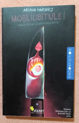 Mori, iubitule! Editura Vellant, 2019 - Ariana Harwicz foto