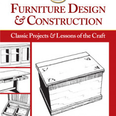 Furniture Design & Construction: Classic Projects and Lessons in Craftsmanship