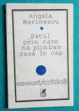 Angela Marinescu &ndash; Satul prin care ma plimbam rasa in cap ( prima editie )