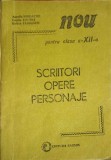 SCRIITORI. OPERE. PERSONAJE PENTRU CLASA A XII-A-AURELIA IORDACHE, CECILIA CONDEI, RODICA FLORESCU-219510
