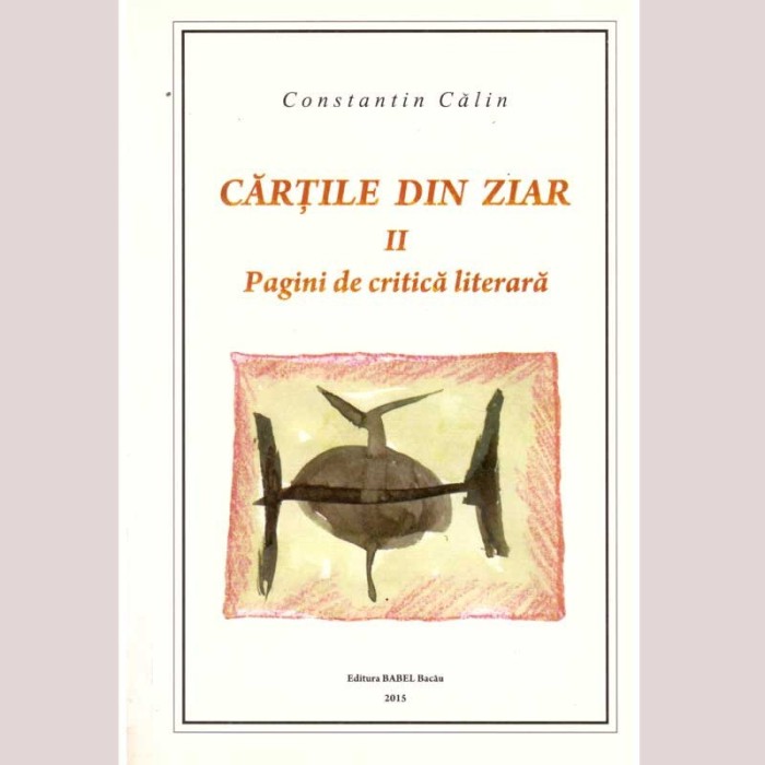 Constantin Calin - Cartile din ziar - Volumul II. Pagini de critica