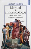 MANUAL DE ANTICRISTOLOGIE. STUDII, DOSAR BIBLIC, TRADUCERI SI COMENTARII-CRISTIAN BADILITA-262642
