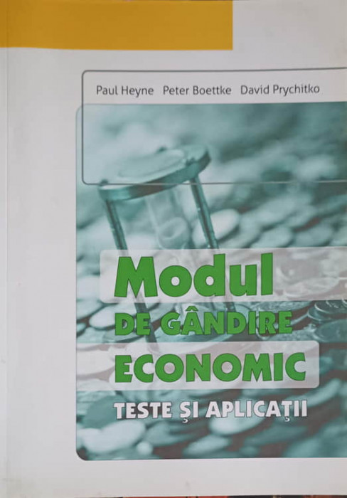 MODUL DE GANDIRE ECONOMIC. TESTE SI APLICATII-PAUL HEYNE, PETER BOETTKE, DAVID PRYCHITKO