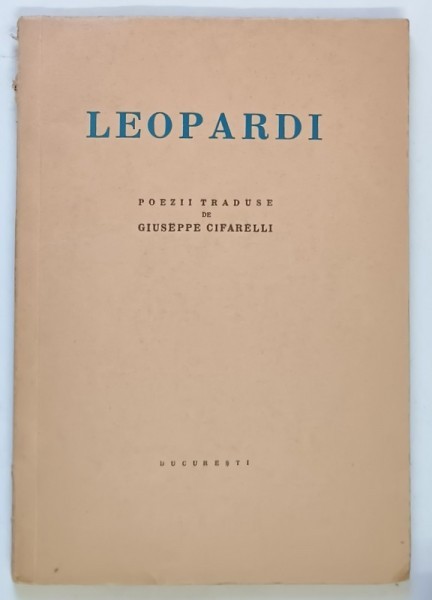 LEOPARDI , POEZII , traduse de GIUSEPPE CIFARELLI