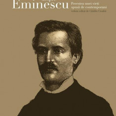 Mărturii despre Eminescu - Paperback brosat - Cătălin Cioabă - Humanitas