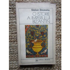 O Istorie A Imperiului Bizantin - Stelian Brezeanu