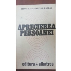 Aprecierea persoanei- Victor Farcas, Titus Suteu