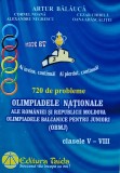720 de probleme: Olimpiadele nationale ale Romaniei si Republicii Moldova &ndash; clasele V-VIII - 2007 - Artur Balauca (E293)