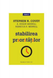 Stabilirea priorităților - Paperback brosat - A. Roger Merrill, Rebecca R. Merrill, Stephen R. Covey - Litera