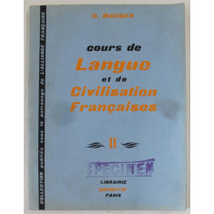 COURS DE LANGUE ET DE CIVILISATION FRANCAISES par G. MAUGER , DEUXIEME VOLUME , 1966