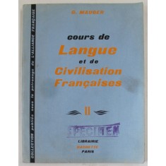 COURS DE LANGUE ET DE CIVILISATION FRANCAISES par G. MAUGER , DEUXIEME VOLUME , 1966