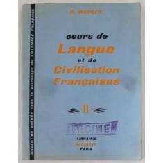 COURS DE LANGUE ET DE CIVILISATION FRANCAISES par G. MAUGER , DEUXIEME VOLUME , 1966