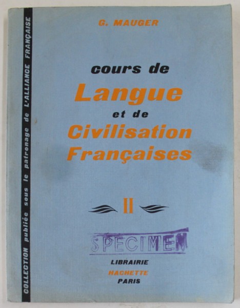 COURS DE LANGUE ET DE CIVILISATION FRANCAISES par G. MAUGER , DEUXIEME VOLUME , 1966