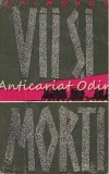 Vii si Morti - K. Simonov, Editura Pentru Literatura Universala, 1962, 613 pagini, Roman