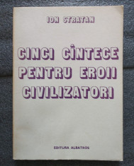 Ion Stratan - Cinci cantece pentru eroii civilizatori foto