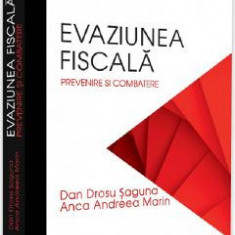 Evaziunea fiscala. Prevenire si combatere - Dan Drosu Saguna, Anca Andreea Marin