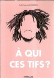 A qui ces tifs? - Christina Christoforou