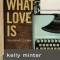 What Love Is Bible Study Book: The Letters of 1, 2 &amp; 3 John