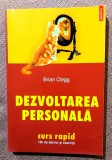 Dezvoltarea personala. Curs rapid: 150 de tehnici si exercitii. Editura Polirom, 2003 - Brian Clegg